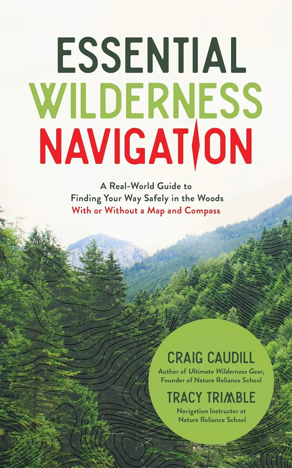 Essential Wilderness Navigation: A Real-World Guide to Finding Your Way Safely in the Woods With or Without A Map, Compass or GPS Paperback – Folded Map, April 9, 2019