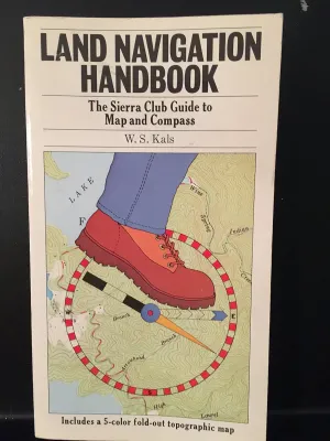 Land Navigation Handbook: The Sierra Club Guide to Map and Compass Paperback – April 12, 1983