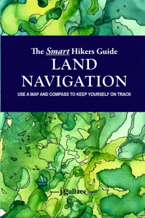 The Smart Hikers Guide Land Navigation: Use a Map and Compass to Keep Yourself on Track Paperback – May 21, 2023